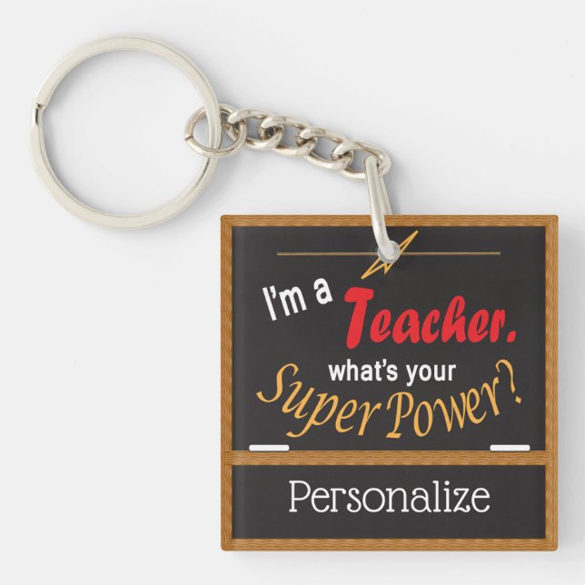 I'm a Teacher, What's your Superpower? ❤ Keychain (Front)