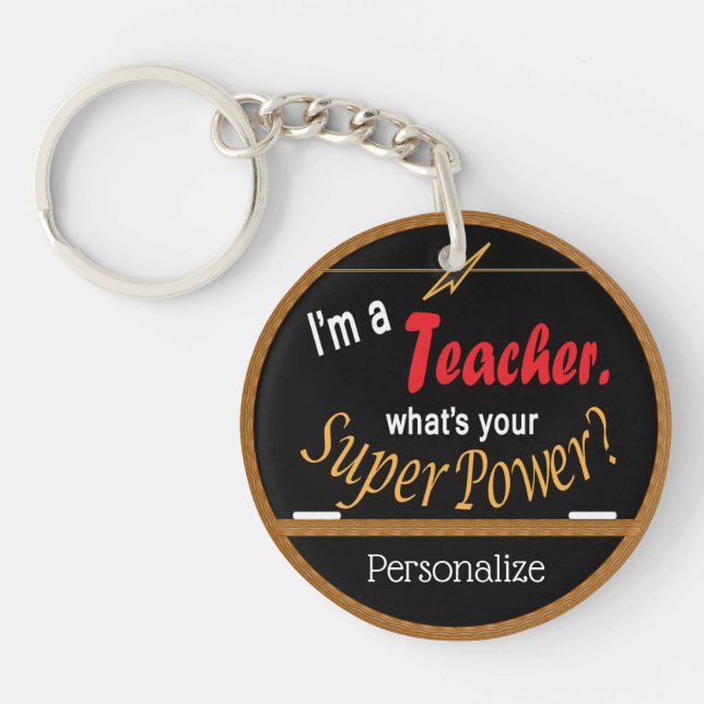 I'm a Teacher, What's your Superpower  ❤ Keychain (Front)