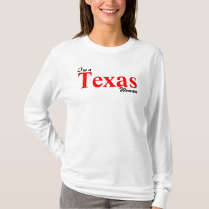 I'm a Texas Woman; T-Shirt