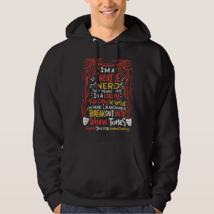 I'm A Theatre Nerd Funny Musical Theatre Show Tune Hoodie