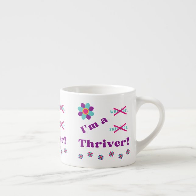 I'm a Thriver!  Espresso Cup (Right)