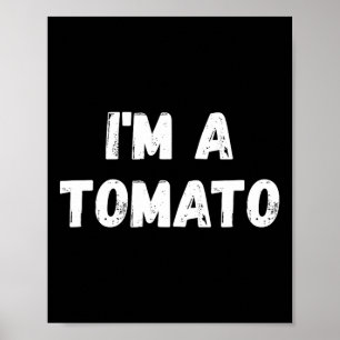 I'm A Tomato - Fun Halloween Costume Poster