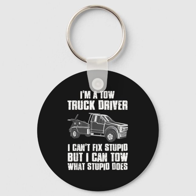 I'm A Tow Truck Driver I Can't Fix Stud Gift Towin Keychain (Front)