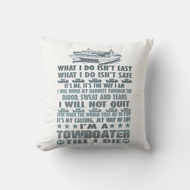 I'm A Towboater Till I Die Throw Pillow (Front)
