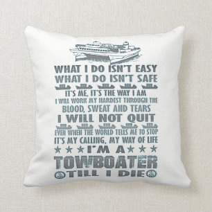 I'm A Towboater Till I Die Throw Pillow