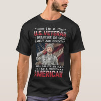 I'm A U.s Veteran Belivie In God Family & Country