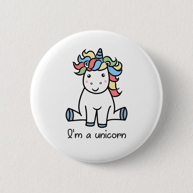 I'm a unicorn! 2 inch round button (Front)