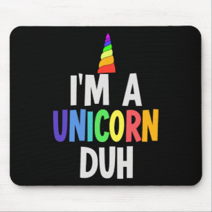 I'm a Unicorn Duh Halloween Costume Mouse Pad