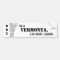 "I'm a Vermonta, I do what I wanna" bumper sticker