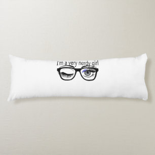I'm a Very Nerdy Girl with Periwinkle Eye Shadow Body Pillow