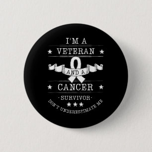 I'm A Veteran And A Cancer Survivor Cancer Awaren 2 Inch Round Button