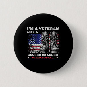 I'm A Veteran Not A Sucker Or A Loser Harris W 202 2 Inch Round Button