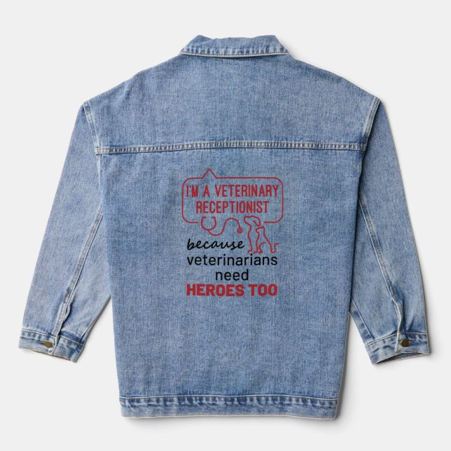 I'm a Veterinary Receptionist Because Heroes Quote Denim Jacket (Back)