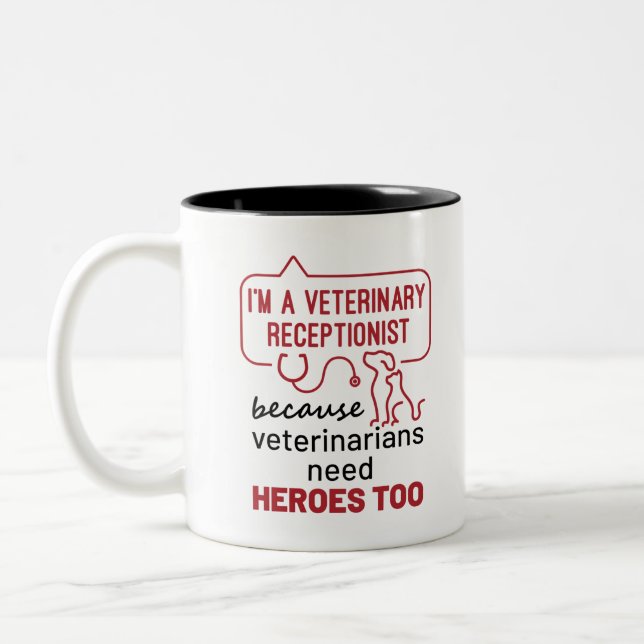 I'm a Veterinary Receptionist Because Heroes Quote Two-Tone Coffee Mug (Left)