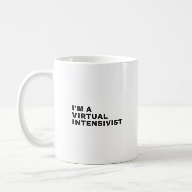 I'M A VIRTUAL INTENSIVIST COFFEE MUG (Left)