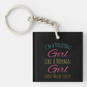 I'm a Volleyball Girl Like a Normal Girl Keychain