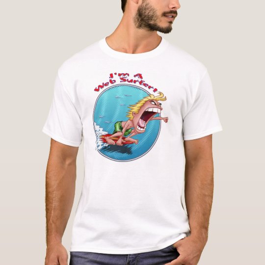 I'm a Web Surfer T-Shirt