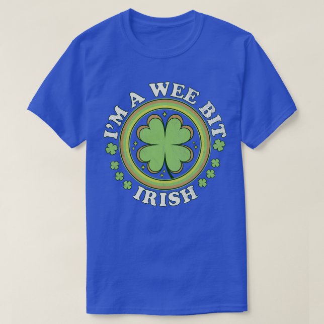 Im A Wee Bit Irish Shamrock Clover Funny Saint Pat T-Shirt (Design Front)