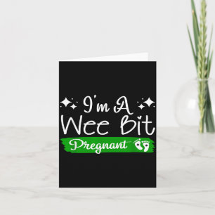 I'm A Wee Bit Pregnant Irish St Patricks Pregnancy Card