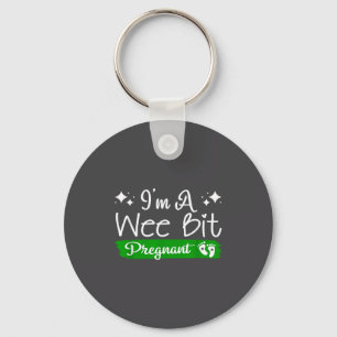 I'm A Wee Bit Pregnant Irish St Patricks Pregnancy Keychain