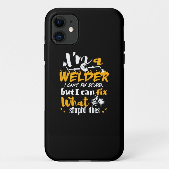 I'm A Welder I Can't Fix Stupid Case-Mate iPhone Case (Back)