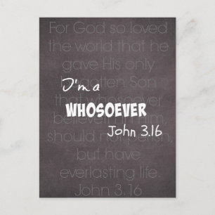 I'm a whosoever Christian Quote John 3.16 Postcard