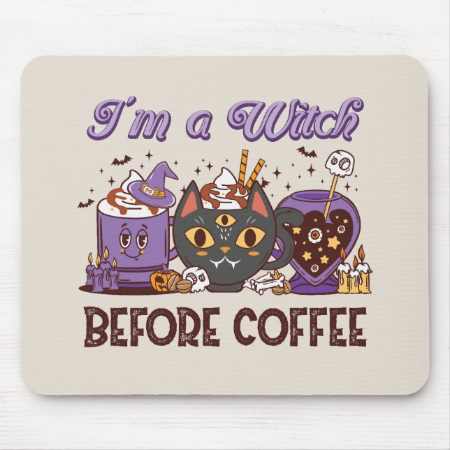 I'm A Witch Before Coffee - Coffee Lover Mouse Pad (Front)
