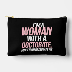I'm A Woman With A Doctorate Funny PhD Graduation Accessory Pouch