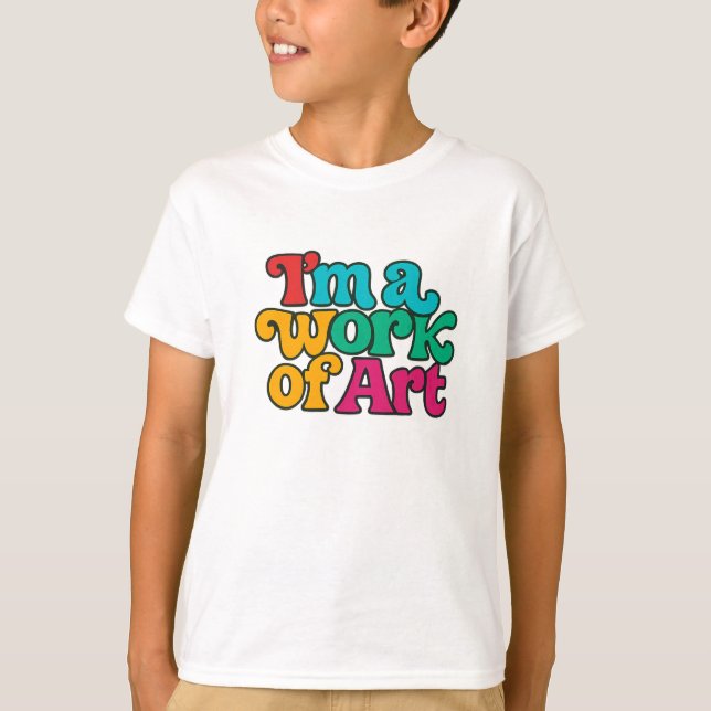 I'm a Work of Art T-Shirt (Front)