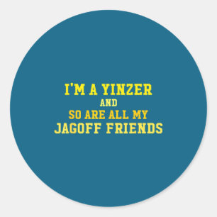 I'm A Yinzer And So Are All My Jagoff Friends Funn Classic Round Sticker