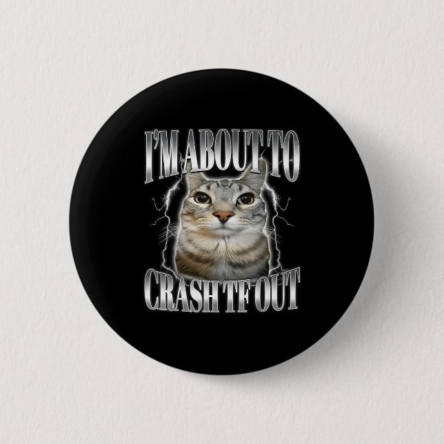 I'm About To Crash Out Funny Staring Cat Brainrot  2 Inch Round Button (Front)