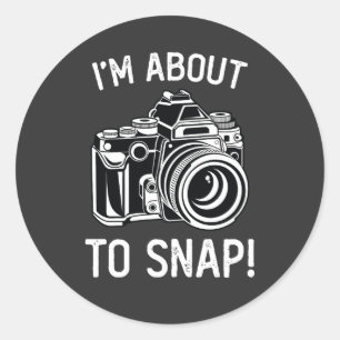 I'm About To Snap Funny Photography Classic Round Sticker