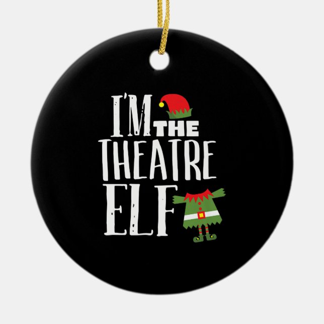 Im Actres Elf Matching Acting Crew Fun Christmas Ceramic Ornament (Front)
