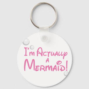 I'm actually a Mermaid Design Keychain