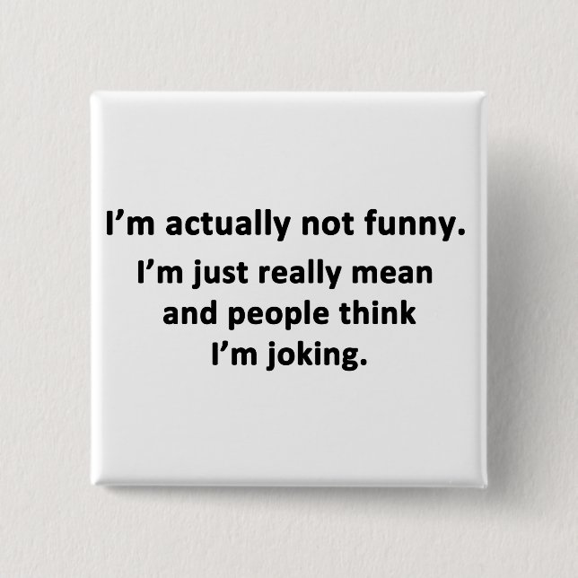 I'm actually not funny. 2 inch square button (Front)