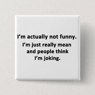I'm actually not funny. 2 inch square button