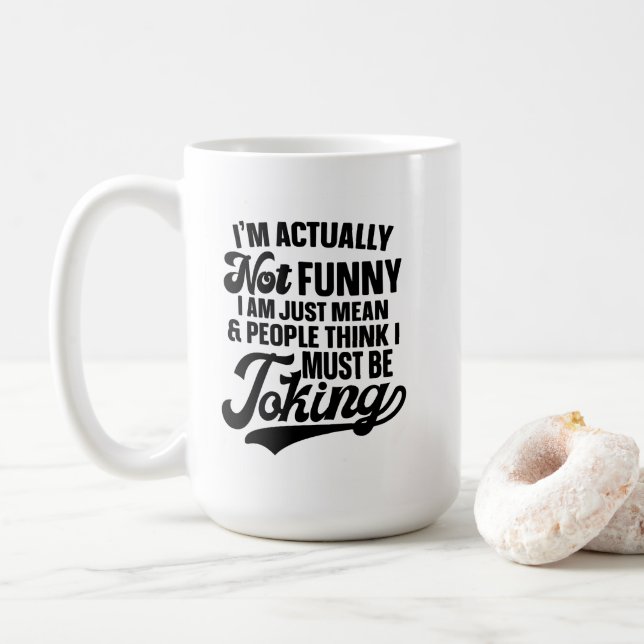 I'm Actually Not Funny, Just Mastering Sarcasm Coffee Mug (With Donut)