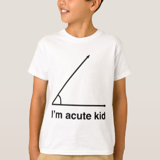 I'm acute kid for math geeks T-Shirt