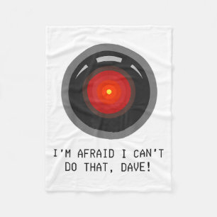 I'm Afraid I Can't Do That, Dave - Computer Hal Fleece Blanket