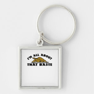 I'm All About That Baste! Classic Keychain