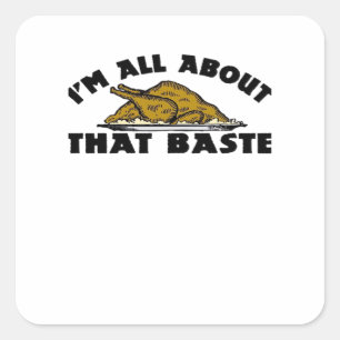 I'm All About That Baste! Classic Square Sticker