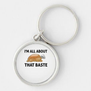 I'm All About That Baste Keychain