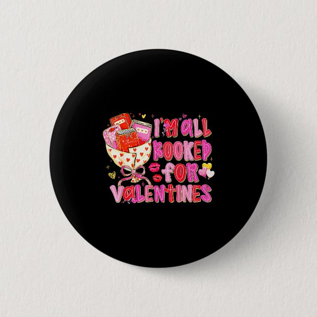 I'm All Booked For Valentines Day Book Lovers Teac 2 Inch Round Button (Front)
