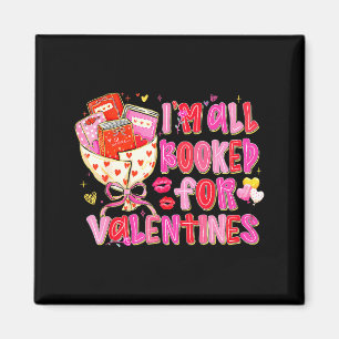 I'm All Booked For Valentines Day Book Lovers Teac Magnet