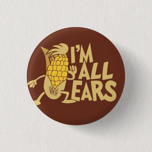 I'm All Ears Funny Wordplay Flair 1 Inch Round Button (Front)