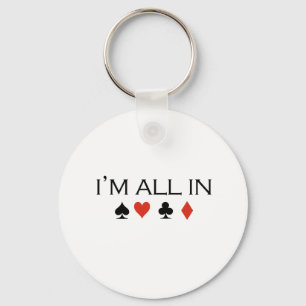 I'm all in T-shirt Keychain