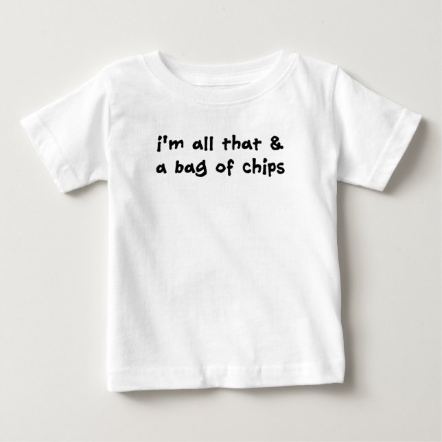 I'm All That & a Bag of Chips T-Shirt (Front)