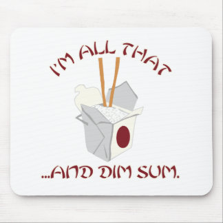 I'm All That and Dim Sum Mouse Pad
