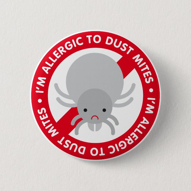 I'm allergic to dust mites! 2 inch round button (Front)