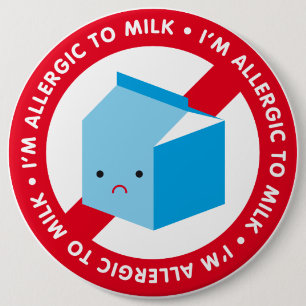I'm allergic to milk! 6 inch round button